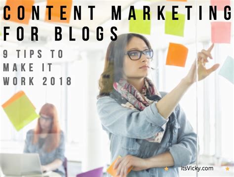 Content Marketing For Blogs 9 Tips To Make It Work 2018 Itsvicky