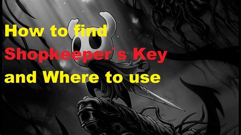 Hollow Knight How To Find Shopkeeper S Key And Where To Use Youtube