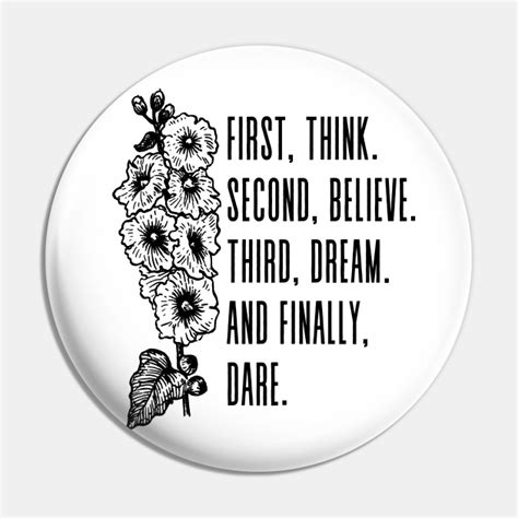 first think second believe third dream and finally dare inspirational quote dream