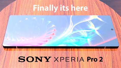 Sony Xperia Pro Ii 5g Xperia Pro 2 5g Specifications And First Look
