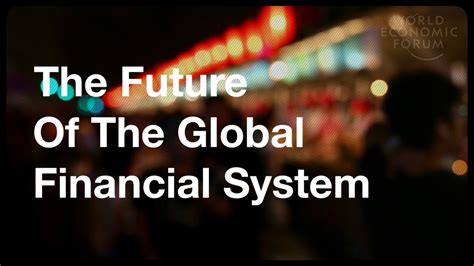The Future Of The Global Financial System Youtube