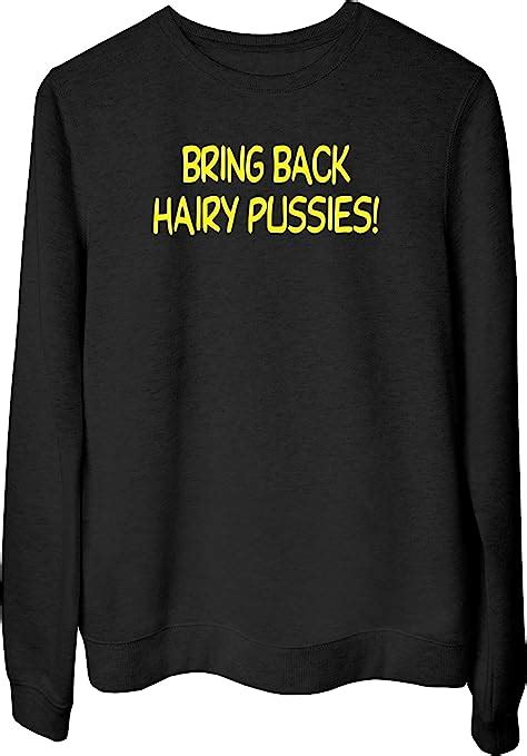 T Shirtshock Sweatshirt Woman Black Fun3042 Bring Back Hairy Pussies