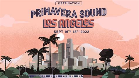 Primavera Sound Los Angeles 2022 Billets Composition Groupes Pour