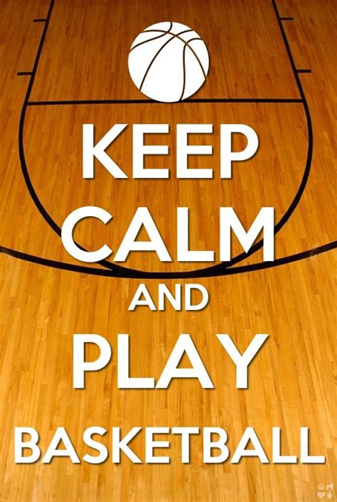 Keep Calm And Play Basketball Basketball Quotes Basketball Sports