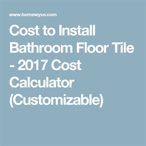 Cost To Install Bathroom Floor Tile 2017 Cost Calculator