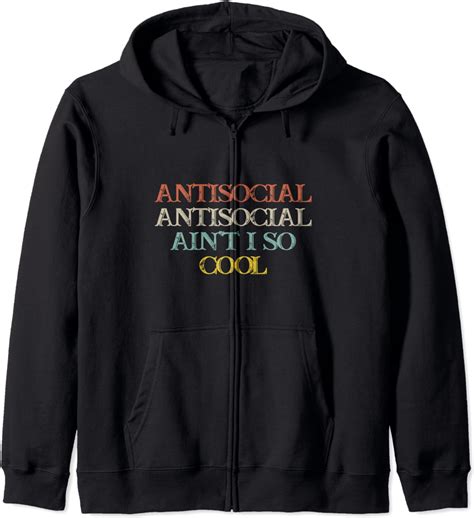 Colored Saying Antisocial Antisocial Aint I So Cool Zip Hoodie