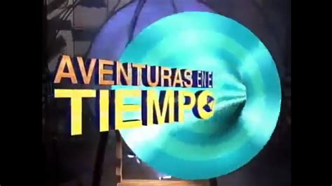 Aventuras En El Tiempo Cast Telenovela Letra Youtube