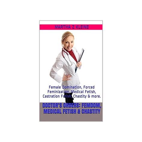 buy doctor s orders femdom medical fetish and chastity female domination forced feminization