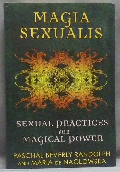 Magia Sexualis Sexual Practices For Magical Power Paschal Beverly