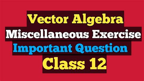 the value of i j x k j i x k k i x j vectors class 12 miscellaneous exercise chapter 10