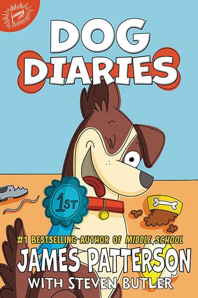 Dog Diaries By James Patterson Steven Butler Richard Watson