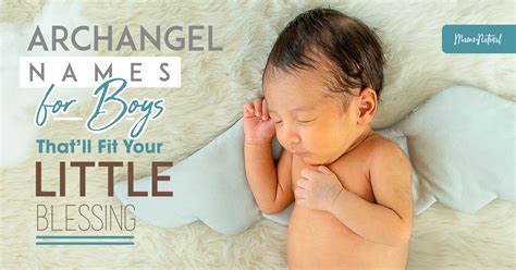 Archangel Names For Boys Thatll Fit Your Little Blessing Mama Natural