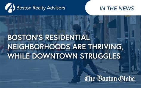 Bostons Residential Neighborhoods Are Thriving While Downtown