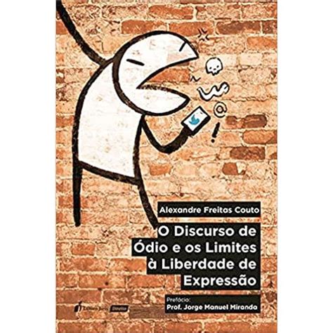 Os Limites Entre Liberdade De Expressão E Discurso De ódio.