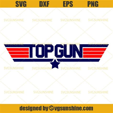 Top Gun Svg Png Eps Dxf Digital Cut File Sunshine