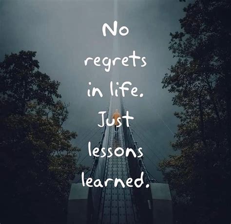 No Regrets In Life Just Lessons Learned Phrases
