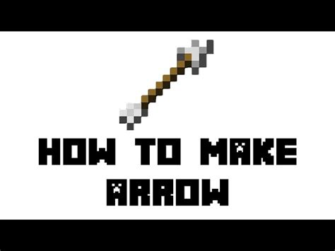 How To Make An Arrow In Minecraft A Step By Step Guide On This Very Spot