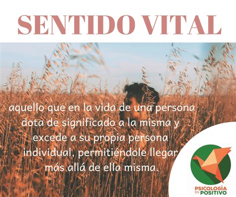Estas son las principales características y curiosidades del ala 12 de torrejón. Qué es Sentido vital - Psicología en Positivo