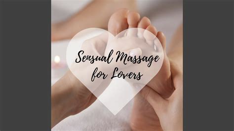 Sensual Massage For Lovers Youtube