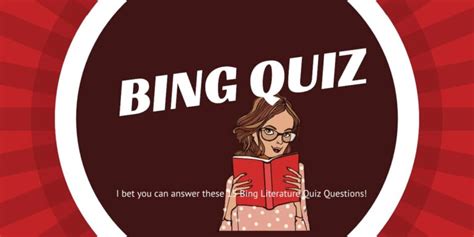 Bing Literature Quiz Questions Bing Homepage Quiz