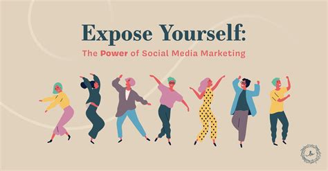 Expose Yourself The Power Of Social Media Marketing