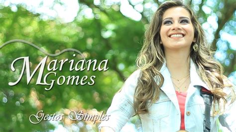 Mariana Gomes Gestos Simples Clipe Oficial Hd Youtube