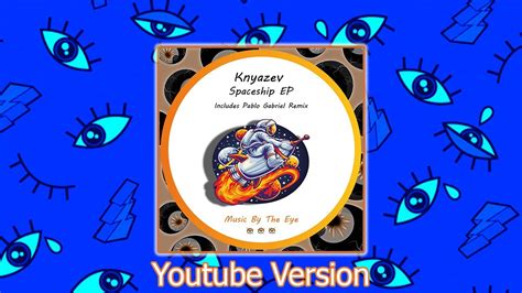 Knyazev Ru Transition Original Mix Music By The Eye Youtube