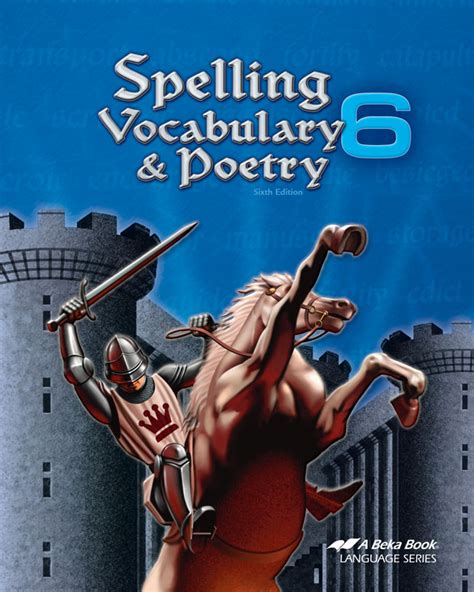 Spelling Vocabulary And Poetry 6 Student 6th Edition A Beka Book