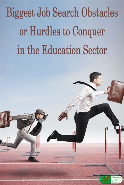 Biggest Job Search Obstacles Or Hurdles To Conquer In The Education
