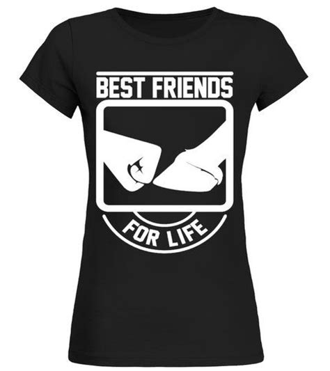 Best Friends For Life Round Neck T Shirt Woman Shirts Tshirts