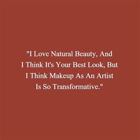 I Love Natural Beauty And I Think It S Your Best Look But I Think