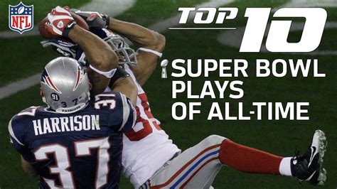 Top 10 Super Bowl Plays Of All Time Nfl Highlights Win Big Sports