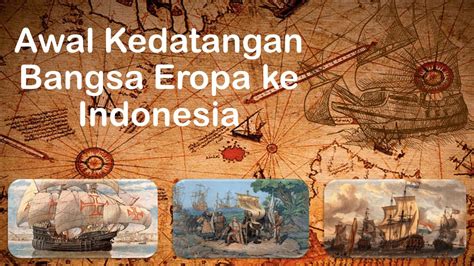Awal Kedatangan Bangsa Eropa Ke Indonesia Youtube