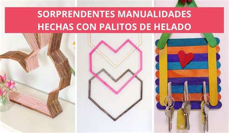 15 Manualidades Que Puedes Hacer Con Palitos De Helados Manualidades Eli