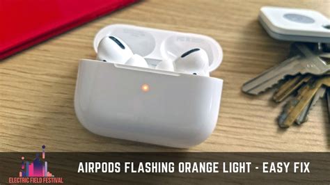 How To Fix Airpods Flashing Orange Light Easily Full Guide