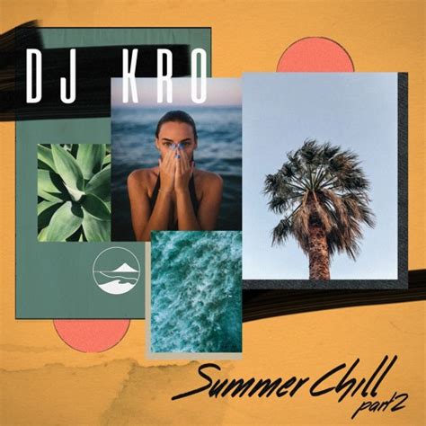 Summer Chill Part2 Chill Mix By Dj Kro Free Download On Toneden