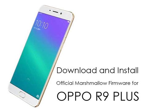 Download And Install Official Marshmallow Firmware For Oppo R9 Plus