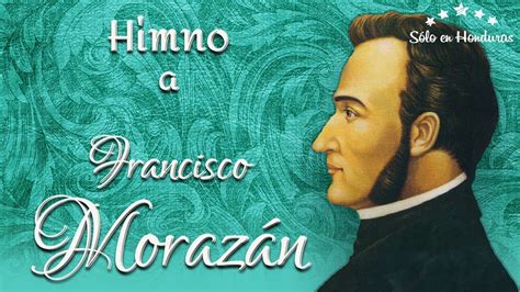 💚 Himno A Francisco MorazÁn 🔘sÓlo En Honduras🔘 Youtube