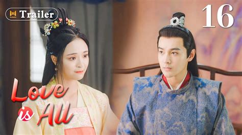 Eng Sub Trailer Love Is All Ep 16 Zhang Haowei Zhang Ruonan Youtube