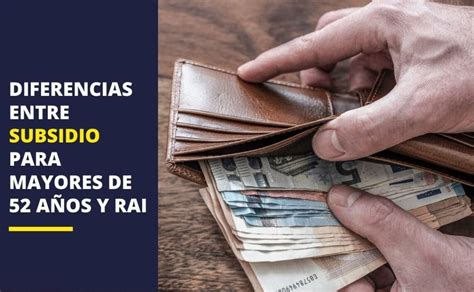 Diferencias Entre La Rai Y El Subsidio Para Mayores De A Os