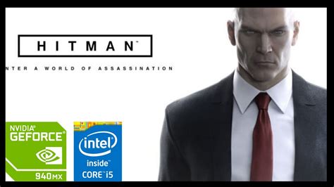 Hitman Game Of The Year Edition On Nvidia 940mx Youtube