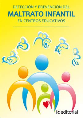 Prevencion Y Deteccion Del Maltrato Infantil En Centros Educativos
