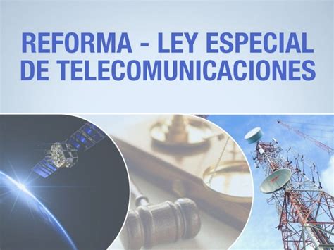 5 Reforma A La Ley Especial De Telecomunicaciones