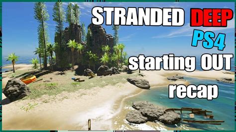 Stranded Deep Ps4 Recap Starting Out Youtube