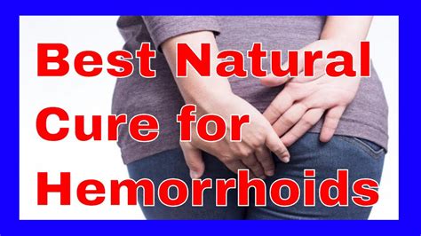 Best Natural Cure For Hemorrhoids The Natural Cure