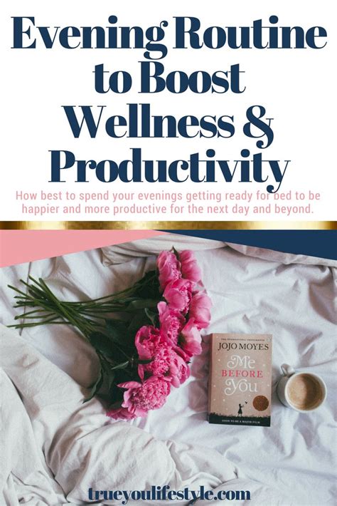 The Best Evening Routine To Boost Wellness And Productivity True You