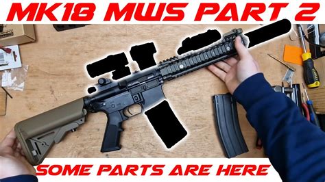 Starting To Setup The Mk18 Mws Build Part 2 Youtube