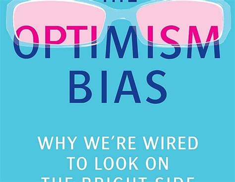 📖 The Optimism Bias Why Were Wired To Look On The Bright Side