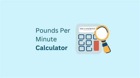 Pounds Per Minute Calculator The Confront