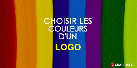 Comment Choisir Les Couleurs Dun Logo Graphiste Blog